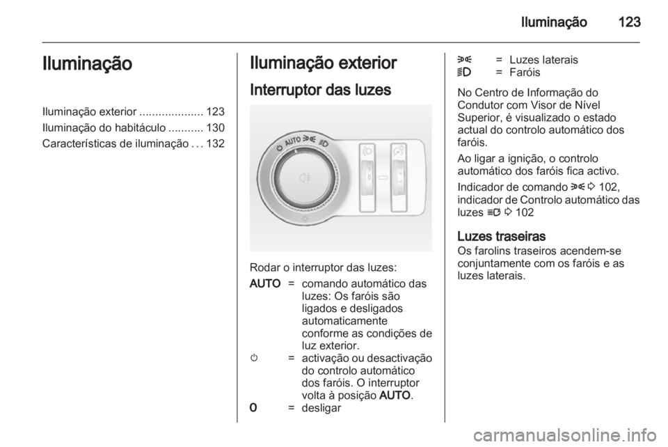 OPEL ASTRA J 2011 Manual de Instruções (in Portugues) OPEL ASTRA J 2011 Manual de Instruções (in Portugues)