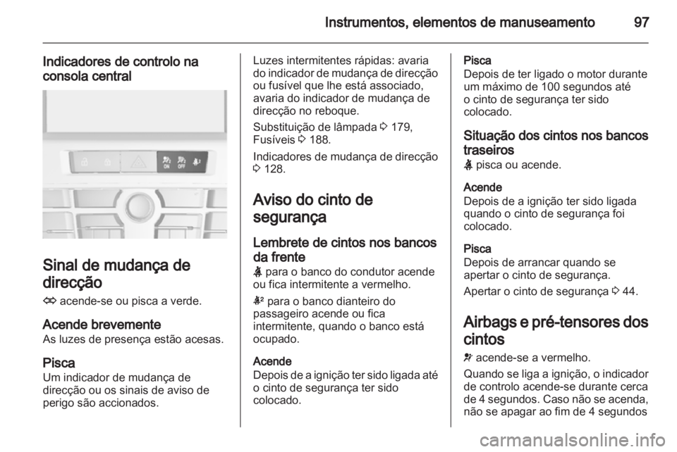 OPEL ASTRA J 2011 Manual de Instruções (in Portugues) OPEL ASTRA J 2011 Manual de Instruções (in Portugues)