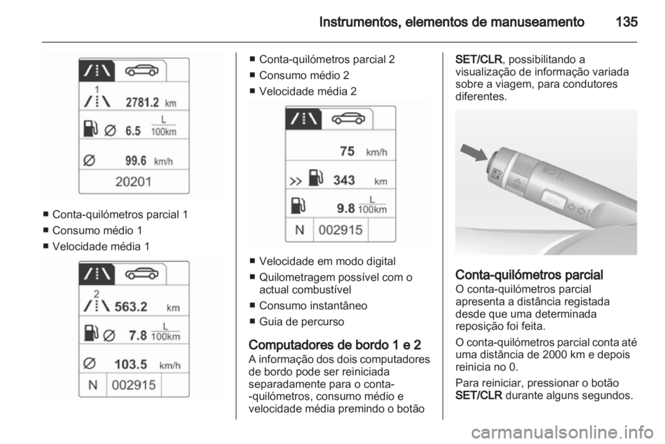 OPEL ASTRA J 2013 Manual de Instruções (in Portugues) OPEL ASTRA J 2013 Manual de Instruções (in Portugues)