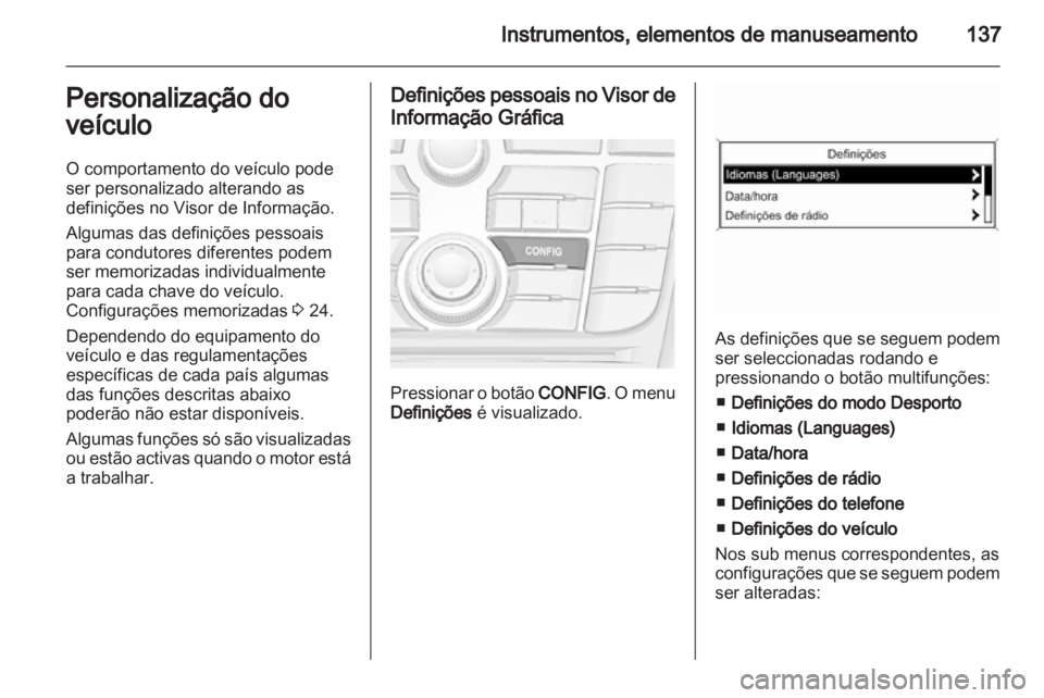 OPEL ASTRA J 2013 Manual de Instruções (in Portugues) OPEL ASTRA J 2013 Manual de Instruções (in Portugues)