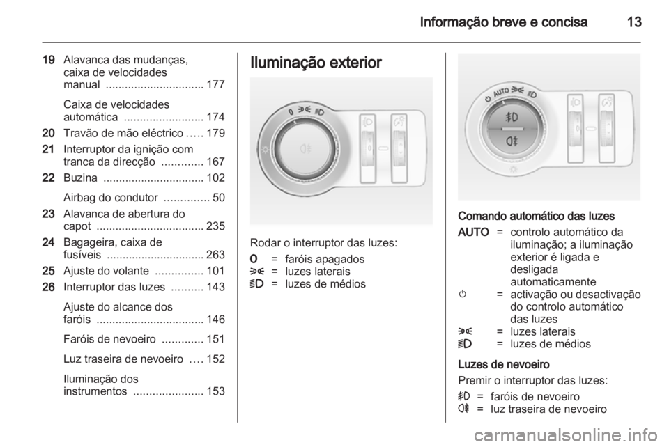 OPEL ASTRA J 2013 Manual de Instruções (in Portugues) OPEL ASTRA J 2013 Manual de Instruções (in Portugues)