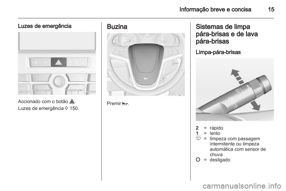 OPEL ASTRA J 2013 Manual de Instruções (in Portugues) OPEL ASTRA J 2013 Manual de Instruções (in Portugues)