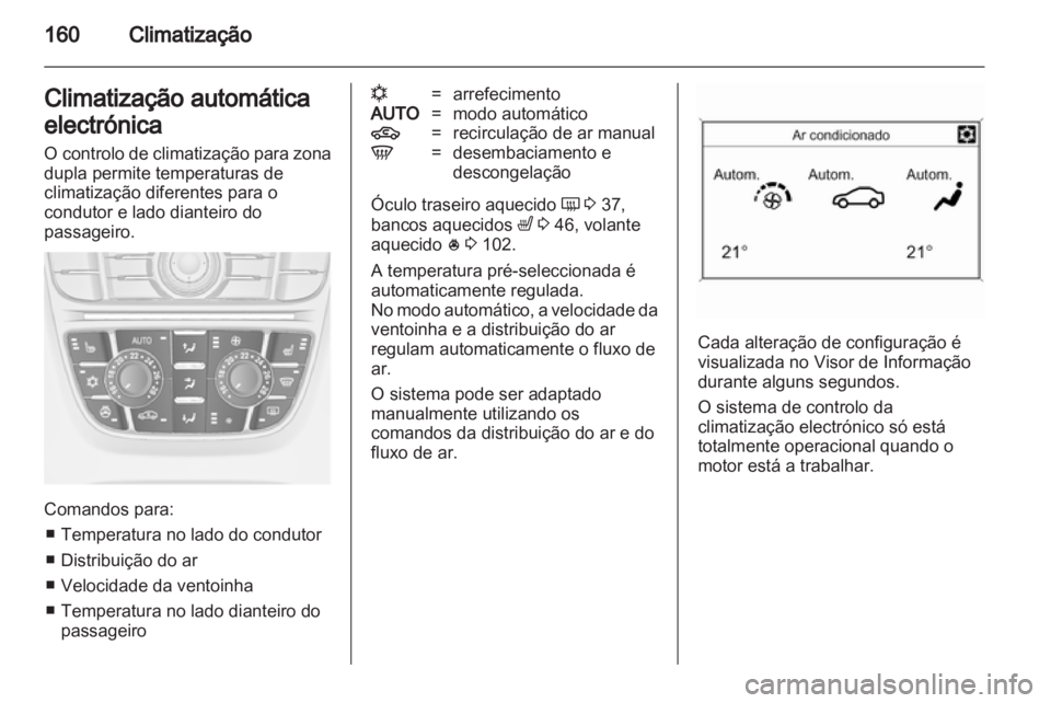 OPEL ASTRA J 2013 Manual de Instruções (in Portugues) OPEL ASTRA J 2013 Manual de Instruções (in Portugues)