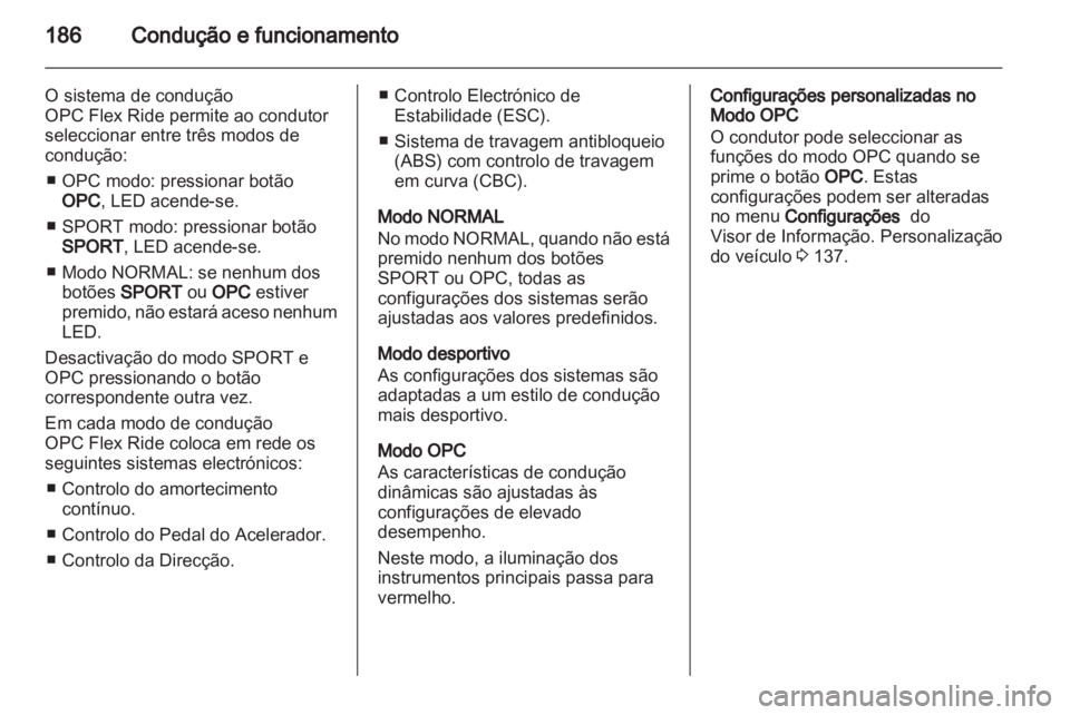 OPEL ASTRA J 2013 Manual de Instruções (in Portugues) OPEL ASTRA J 2013 Manual de Instruções (in Portugues)