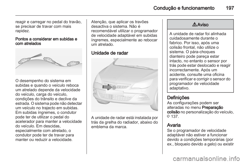 OPEL ASTRA J 2013 Manual de Instruções (in Portugues) OPEL ASTRA J 2013 Manual de Instruções (in Portugues)