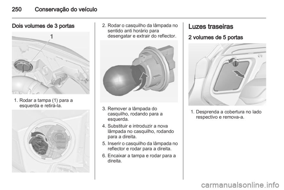 OPEL ASTRA J 2013 Manual de Instruções (in Portugues) OPEL ASTRA J 2013 Manual de Instruções (in Portugues)