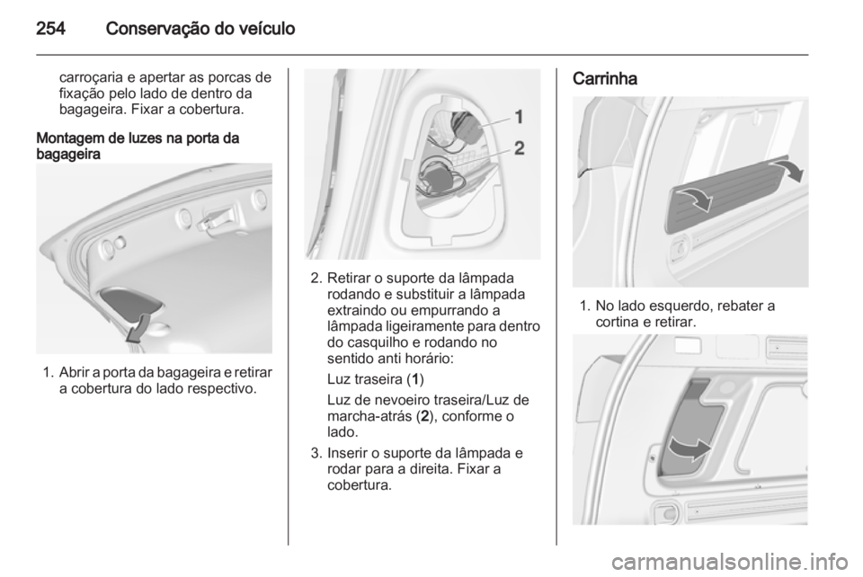 OPEL ASTRA J 2013 Manual de Instruções (in Portugues) OPEL ASTRA J 2013 Manual de Instruções (in Portugues)