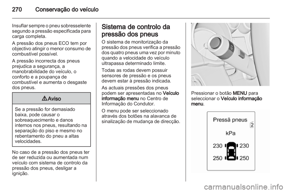 OPEL ASTRA J 2013 Manual de Instruções (in Portugues) OPEL ASTRA J 2013 Manual de Instruções (in Portugues)