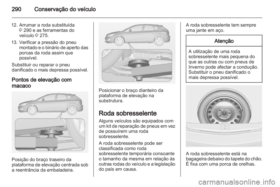 OPEL ASTRA J 2013.5 Manual de Instruções (in Portugues) OPEL ASTRA J 2013.5 Manual de Instruções (in Portugues)