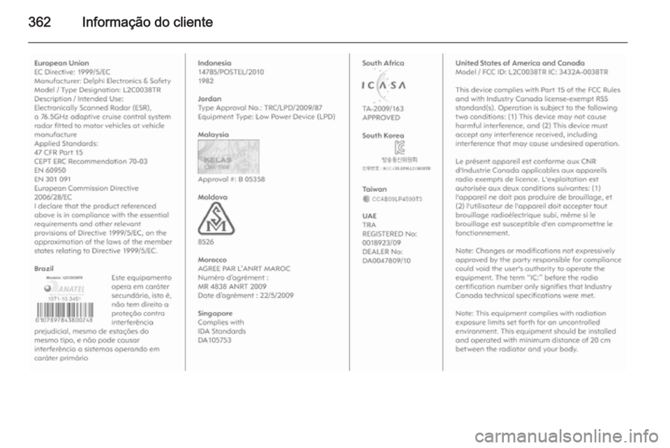 OPEL ASTRA J 2015 Manual de Instruções (in Portugues) 362Informação do cliente OPEL ASTRA J 2015 Manual de Instruções (in Portugues) 362Informação do cliente