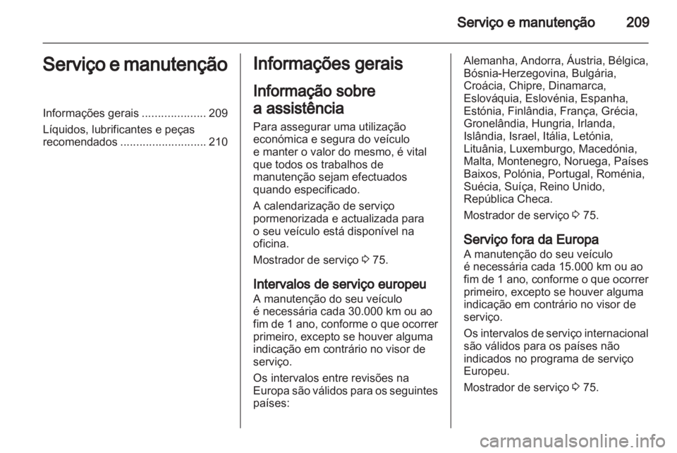 OPEL ASTRA J GTC 2012 Manual de Instruções (in Portugues) OPEL ASTRA J GTC 2012 Manual de Instruções (in Portugues)