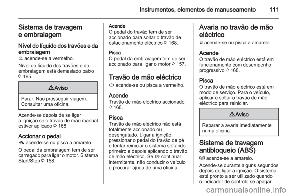 OPEL ASTRA J HB5 & ST 2012 Manual de Instruções (in Portugues) OPEL ASTRA J HB5 & ST 2012 Manual de Instruções (in Portugues)