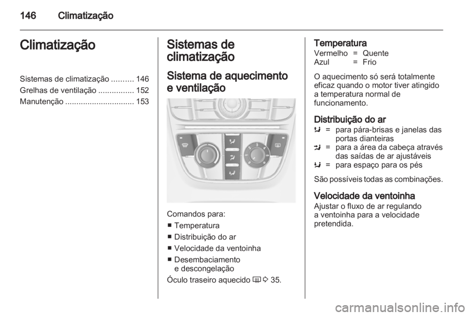 OPEL ASTRA J HB5 & ST 2012 Manual de Instruções (in Portugues) OPEL ASTRA J HB5 & ST 2012 Manual de Instruções (in Portugues)