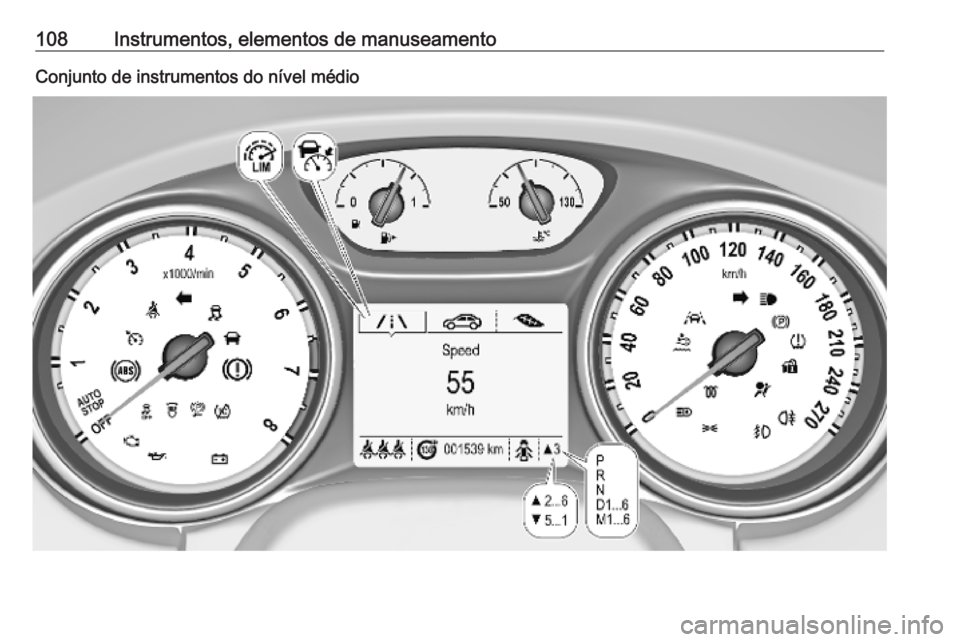 OPEL ASTRA K 2019.5 Manual de Instruções (in Portugues) 108Instrumentos, elementos de manuseamentoConjunto de instrumentos do nível médio OPEL ASTRA K 2019.5 Manual de Instruções (in Portugues) 108Instrumentos, elementos de manuseamentoConjunto de instrumentos do nível médio
