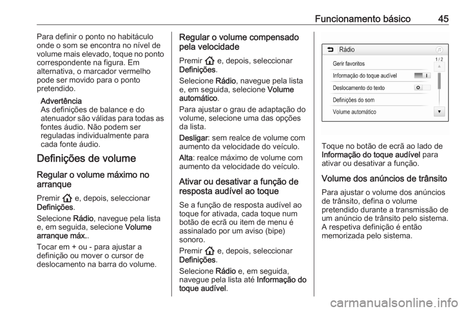 OPEL ASTRA K 2020 Manual de Informação e Lazer (in Portugues) Funcionamento básico45Para definir o ponto no habitáculo
onde o som se encontra no nível de
volume mais elevado, toque no ponto
correspondente na figura. Em
alternativa, o marcador vermelho
pode se OPEL ASTRA K 2020 Manual de Informação e Lazer (in Portugues) Funcionamento básico45Para definir o ponto no habitáculo
onde o som se encontra no nível de
volume mais elevado, toque no ponto
correspondente na figura. Em
alternativa, o marcador vermelho
pode se