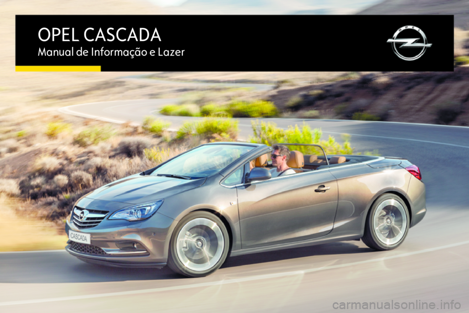 OPEL CASCADA 2015.5  Manual de Informação e Lazer (in Portugues) OPEL CASCADAManual de Informação e Lazer 
