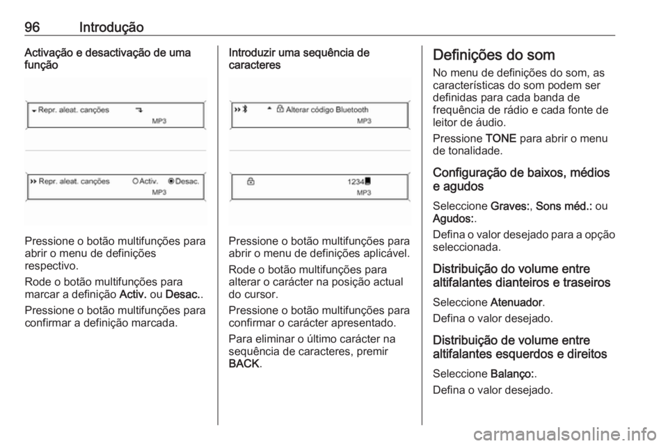 OPEL CASCADA 2016.5 Manual de Informação e Lazer (in Portugues) 96IntroduçãoActivação e desactivação de uma
função
Pressione o botão multifunções para
abrir o menu de definições
respectivo.
Rode o botão multifunções para
marcar a definição Activ OPEL CASCADA 2016.5 Manual de Informação e Lazer (in Portugues) 96IntroduçãoActivação e desactivação de uma
função
Pressione o botão multifunções para
abrir o menu de definições
respectivo.
Rode o botão multifunções para
marcar a definição Activ