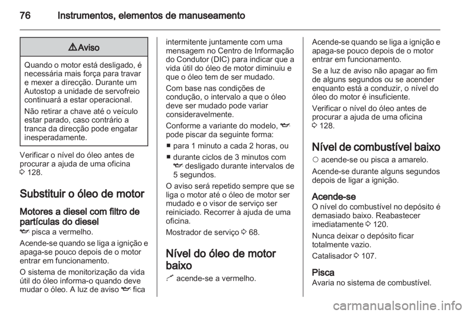OPEL COMBO D 2013 Manual de Instruções (in Portugues) OPEL COMBO D 2013 Manual de Instruções (in Portugues)