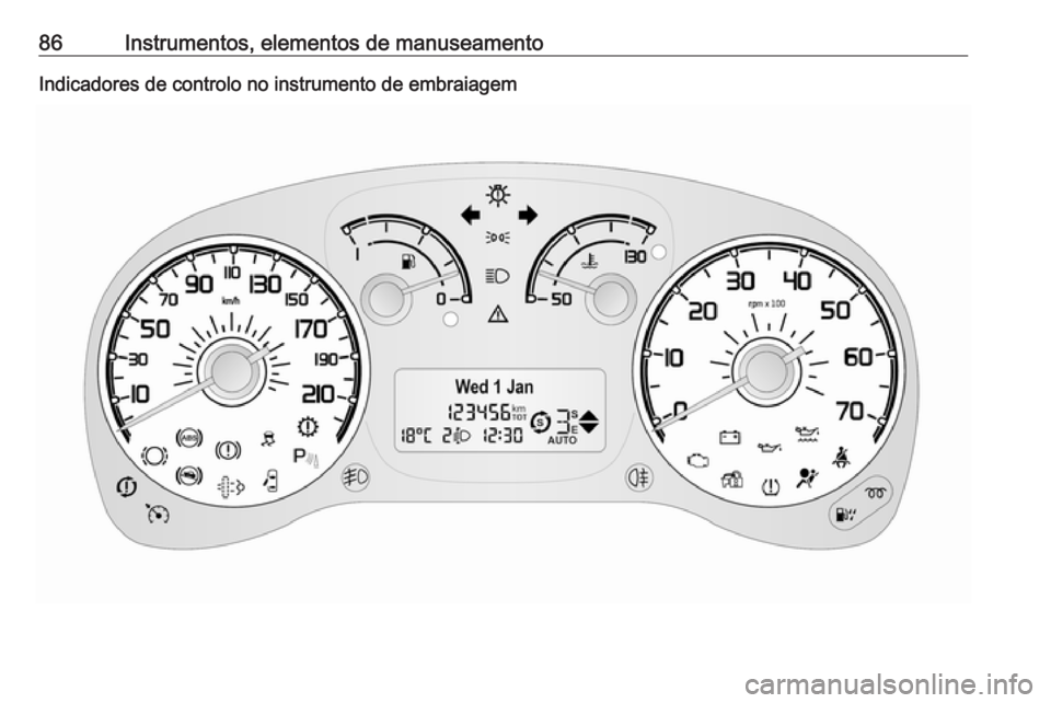OPEL COMBO D 2018 Manual de Instruções (in Portugues) 86Instrumentos, elementos de manuseamentoIndicadores de controlo no instrumento de embraiagem OPEL COMBO D 2018 Manual de Instruções (in Portugues) 86Instrumentos, elementos de manuseamentoIndicadores de controlo no instrumento de embraiagem