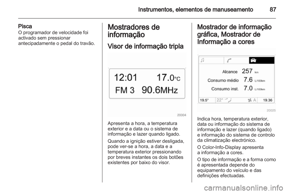 OPEL CORSA 2011 Manual de Instruções (in Portugues) OPEL CORSA 2011 Manual de Instruções (in Portugues)