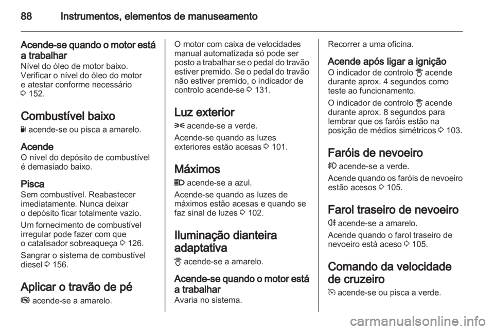 OPEL CORSA 2012 Manual de Instruções (in Portugues) OPEL CORSA 2012 Manual de Instruções (in Portugues)