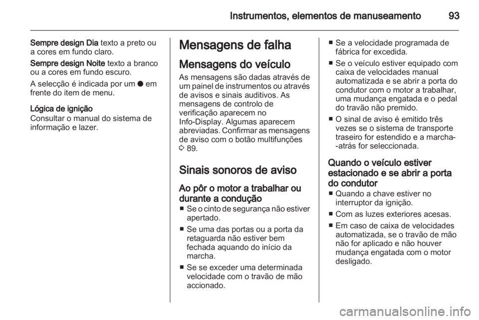 OPEL CORSA 2012 Manual de Instruções (in Portugues) OPEL CORSA 2012 Manual de Instruções (in Portugues)