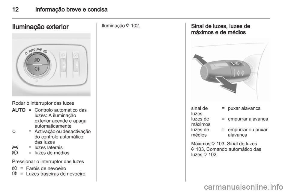 OPEL CORSA 2013 Manual de Instruções (in Portugues) OPEL CORSA 2013 Manual de Instruções (in Portugues)