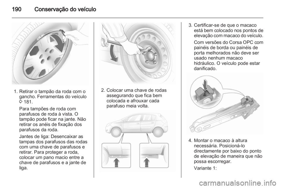 OPEL CORSA 2013 Manual de Instruções (in Portugues) OPEL CORSA 2013 Manual de Instruções (in Portugues)