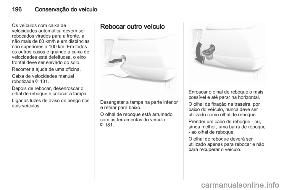 OPEL CORSA 2013 Manual de Instruções (in Portugues) OPEL CORSA 2013 Manual de Instruções (in Portugues)