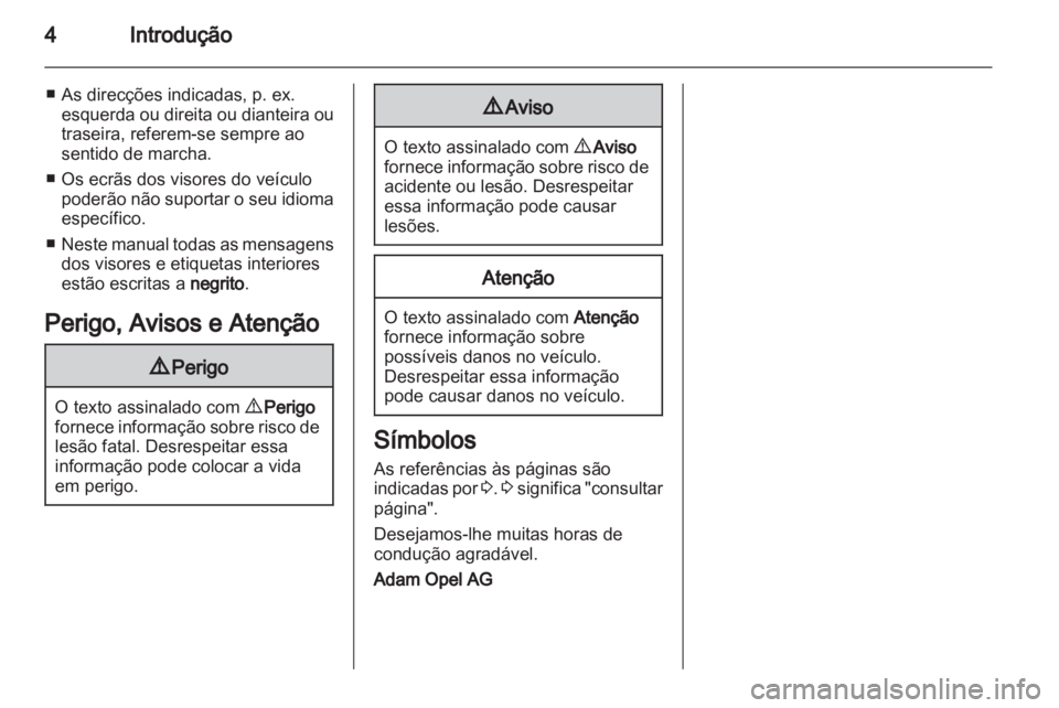 OPEL CORSA 2013 Manual de Instruções (in Portugues) OPEL CORSA 2013 Manual de Instruções (in Portugues)