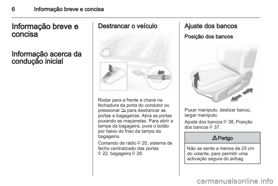 OPEL CORSA 2013 Manual de Instruções (in Portugues) OPEL CORSA 2013 Manual de Instruções (in Portugues)