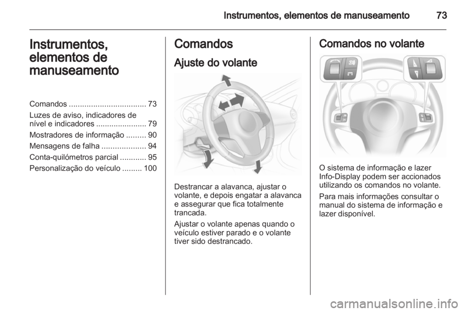 OPEL CORSA 2013 Manual de Instruções (in Portugues) OPEL CORSA 2013 Manual de Instruções (in Portugues)