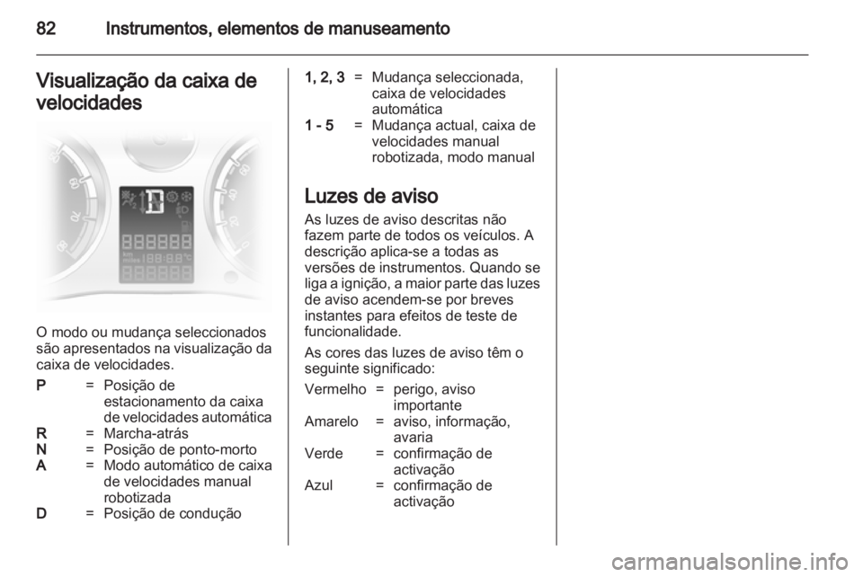 OPEL CORSA 2013 Manual de Instruções (in Portugues) OPEL CORSA 2013 Manual de Instruções (in Portugues)