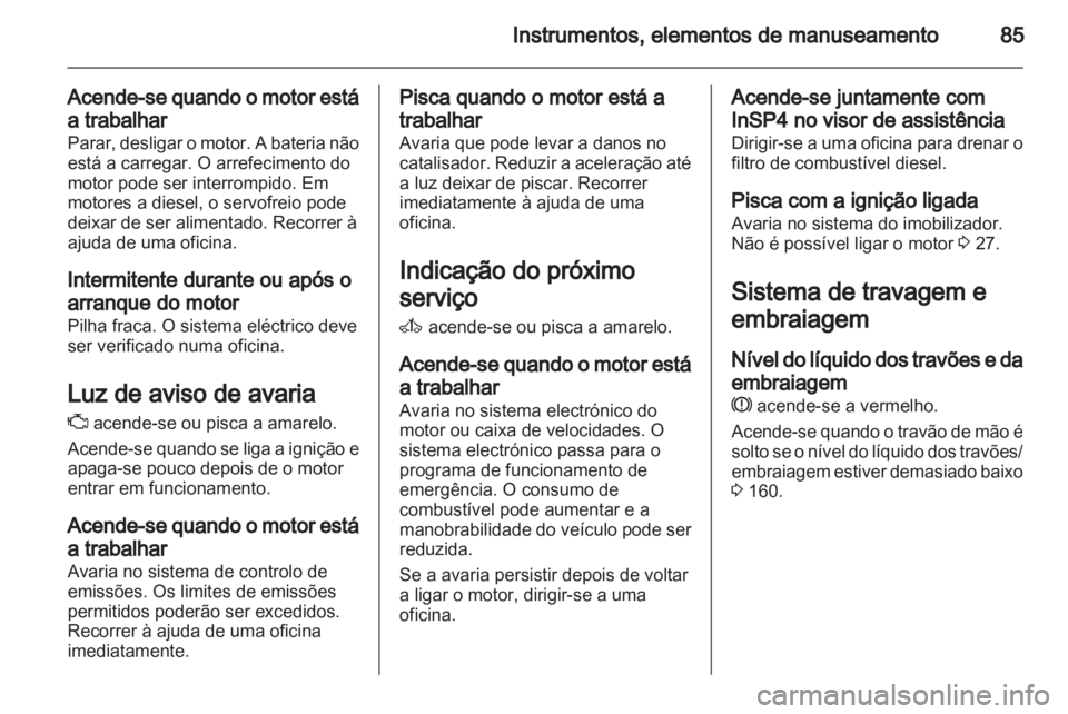 OPEL CORSA 2013 Manual de Instruções (in Portugues) OPEL CORSA 2013 Manual de Instruções (in Portugues)