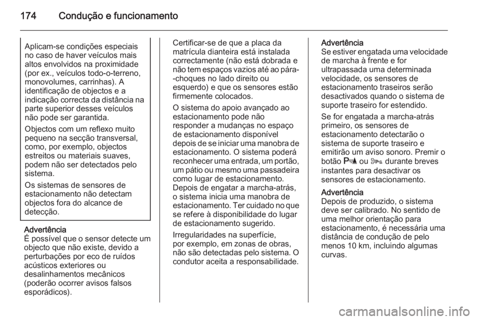 OPEL CORSA 2015.5 Manual de Instruções (in Portugues) 174Condução e funcionamentoAplicam-se condições especiais
no caso de haver veículos mais
altos envolvidos na proximidade
(por ex., veículos todo-o-terreno,
monovolumes, carrinhas). A
identifica OPEL CORSA 2015.5 Manual de Instruções (in Portugues) 174Condução e funcionamentoAplicam-se condições especiais
no caso de haver veículos mais
altos envolvidos na proximidade
(por ex., veículos todo-o-terreno,
monovolumes, carrinhas). A
identifica