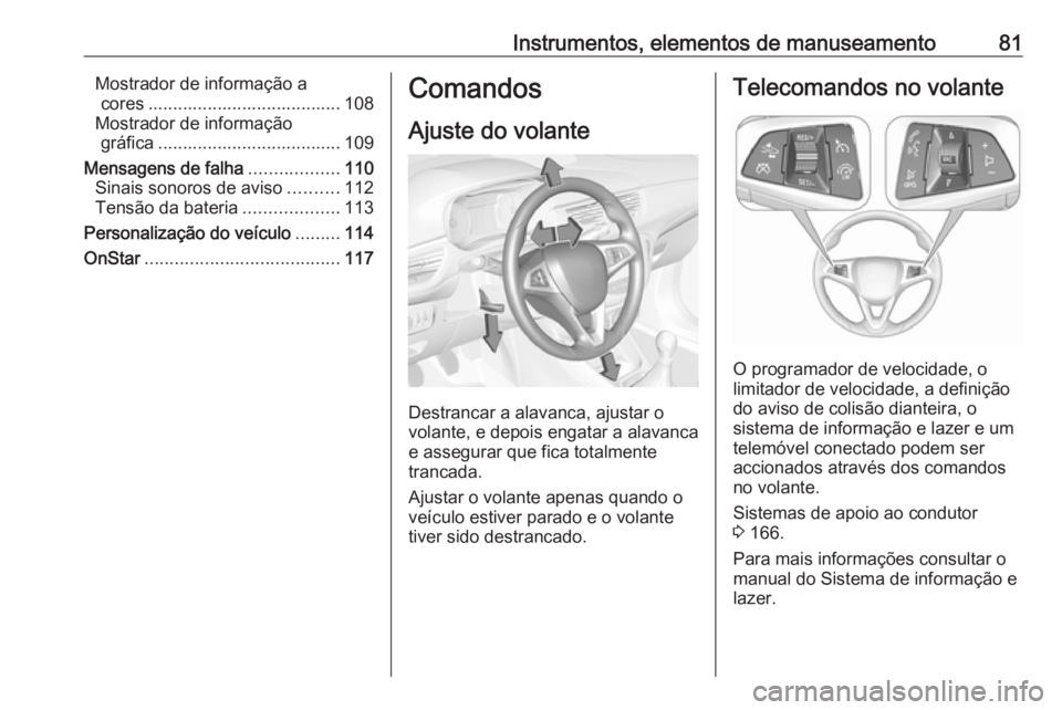 OPEL CORSA 2016.5 Manual de Instruções (in Portugues) Instrumentos, elementos de manuseamento81Mostrador de informação acores ....................................... 108
Mostrador de informação gráfica ..................................... 109
Mensa OPEL CORSA 2016.5 Manual de Instruções (in Portugues) Instrumentos, elementos de manuseamento81Mostrador de informação acores ....................................... 108
Mostrador de informação gráfica ..................................... 109
Mensa