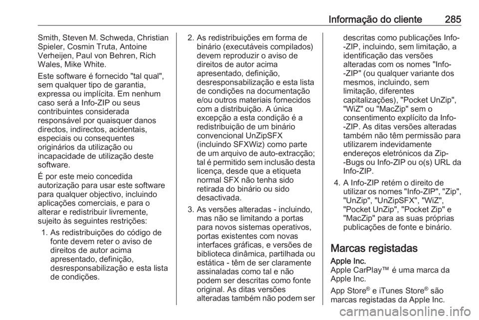 OPEL CORSA E 2018.5 Manual de Instruções (in Portugues) Informação do cliente285Smith, Steven M. Schweda, Christian
Spieler, Cosmin Truta, Antoine
Verheijen, Paul von Behren, Rich
Wales, Mike White.
Este software é fornecido "tal qual",
sem qual OPEL CORSA E 2018.5 Manual de Instruções (in Portugues) Informação do cliente285Smith, Steven M. Schweda, Christian
Spieler, Cosmin Truta, Antoine
Verheijen, Paul von Behren, Rich
Wales, Mike White.
Este software é fornecido "tal qual",
sem qual