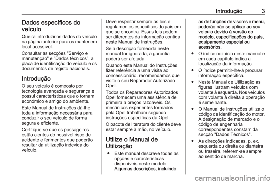 OPEL CORSA F 2020  Manual de Instruções (in Portugues) Introdução3Dados específicos do
veículo
Queira introduzir os dados do veículo
na página anterior para os manter em
local acessível.
Consultar as secções "Serviço e
manutenção" e &#