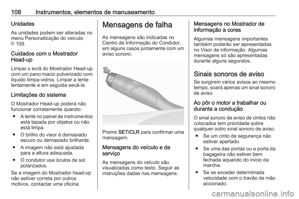 OPEL CROSSLAND X 2019 Manual de Instruções (in Portugues) 108Instrumentos, elementos de manuseamentoUnidadesAs unidades podem ser alteradas nomenu Personalização do veículo
3 109.
Cuidados com o Mostrador
Head-up
Limpar o ecrã do Mostrador Head-up
com u OPEL CROSSLAND X 2019 Manual de Instruções (in Portugues) 108Instrumentos, elementos de manuseamentoUnidadesAs unidades podem ser alteradas nomenu Personalização do veículo
3 109.
Cuidados com o Mostrador
Head-up
Limpar o ecrã do Mostrador Head-up
com u