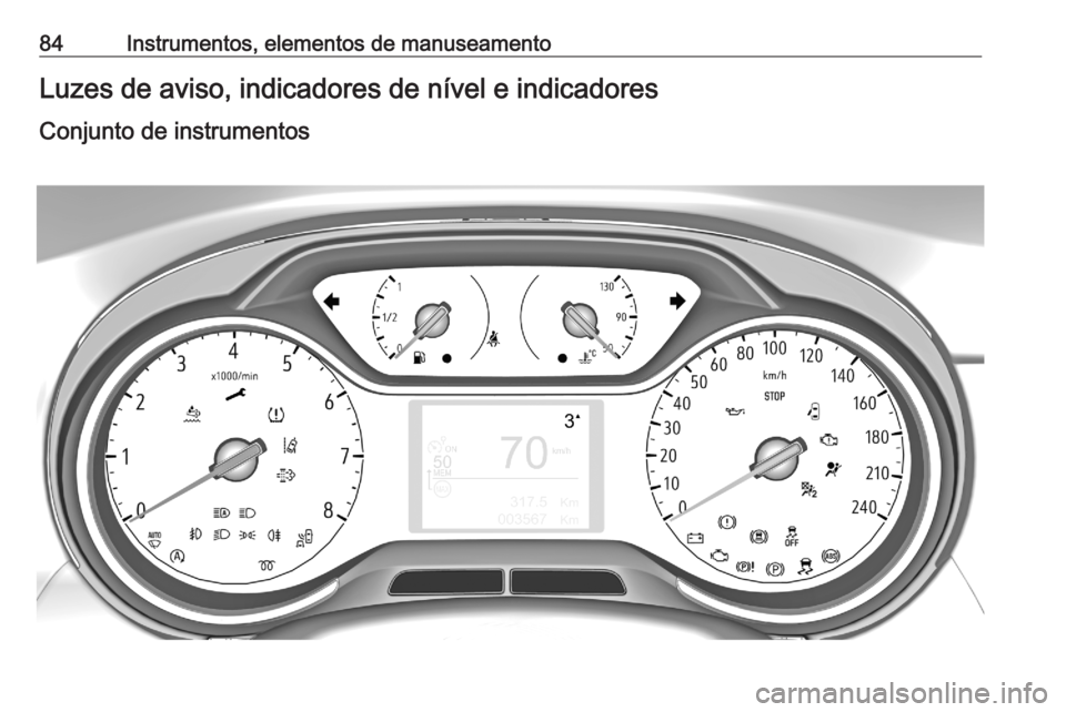 OPEL CROSSLAND X 2020 Manual de Instruções (in Portugues) 84Instrumentos, elementos de manuseamentoLuzes de aviso, indicadores de nível e indicadoresConjunto de instrumentos OPEL CROSSLAND X 2020 Manual de Instruções (in Portugues) 84Instrumentos, elementos de manuseamentoLuzes de aviso, indicadores de nível e indicadoresConjunto de instrumentos