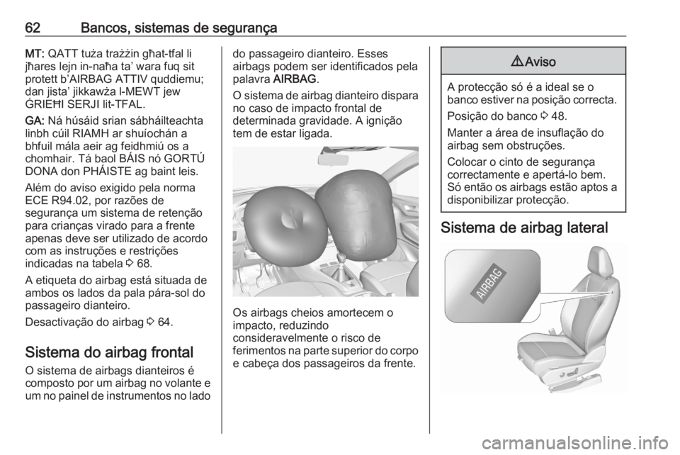 OPEL GRANDLAND X 2020  Manual de Instruções (in Portugues) 62Bancos, sistemas de segurançaMT: QATT tuża trażżin għat-tfal li
jħares lejn in-naħa ta’ wara fuq sit
protett b’AIRBAG ATTIV quddiemu;
dan jista’ jikkawża l-MEWT jew
ĠRIEĦI SERJI lit- OPEL GRANDLAND X 2020  Manual de Instruções (in Portugues) 62Bancos, sistemas de segurançaMT: QATT tuża trażżin għat-tfal li
jħares lejn in-naħa ta’ wara fuq sit
protett b’AIRBAG ATTIV quddiemu;
dan jista’ jikkawża l-MEWT jew
ĠRIEĦI SERJI lit-
