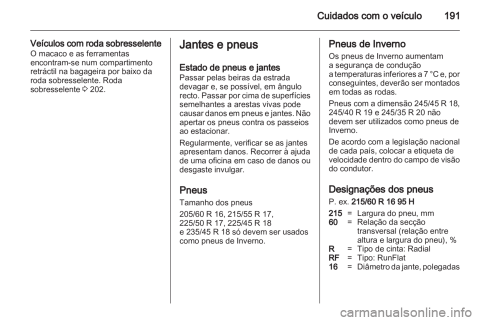 OPEL INSIGNIA 2010 Manual de Instruções (in Portugues) OPEL INSIGNIA 2010 Manual de Instruções (in Portugues)