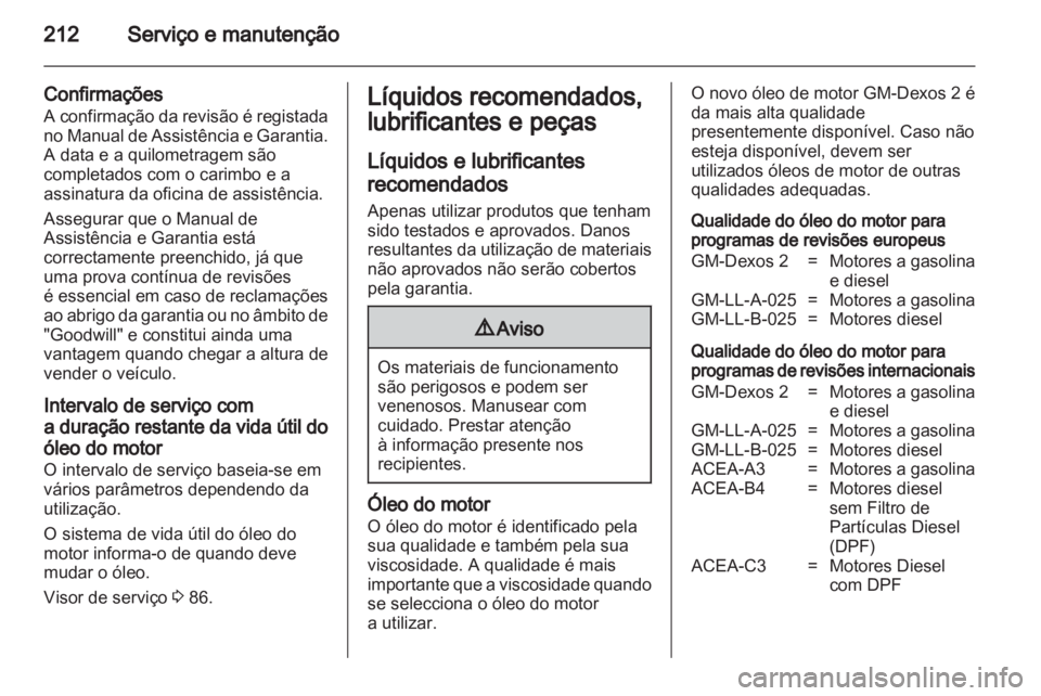 OPEL INSIGNIA 2010 Manual de Instruções (in Portugues) OPEL INSIGNIA 2010 Manual de Instruções (in Portugues)