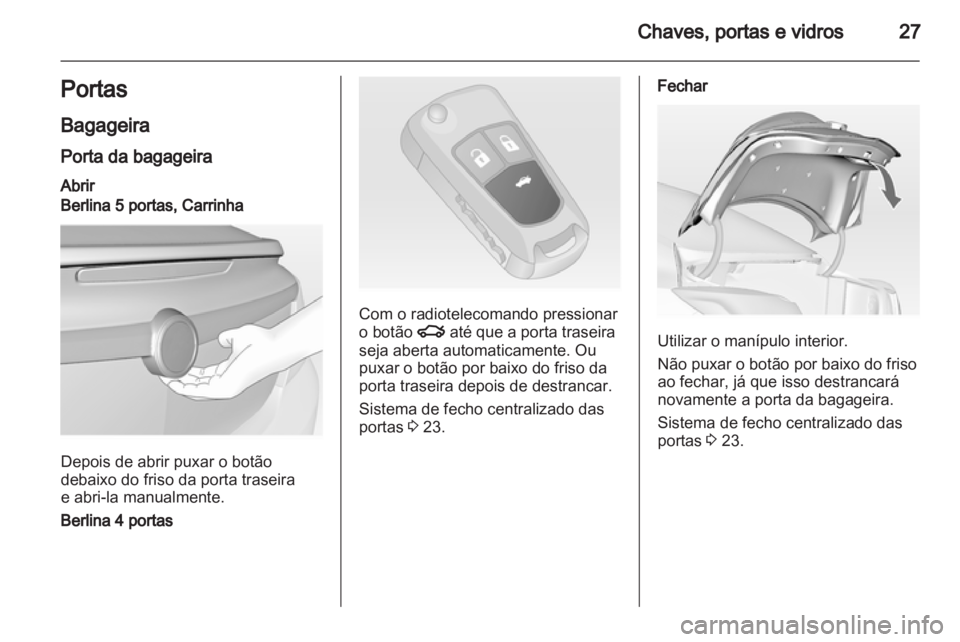 OPEL INSIGNIA 2010 Manual de Instruções (in Portugues) OPEL INSIGNIA 2010 Manual de Instruções (in Portugues)