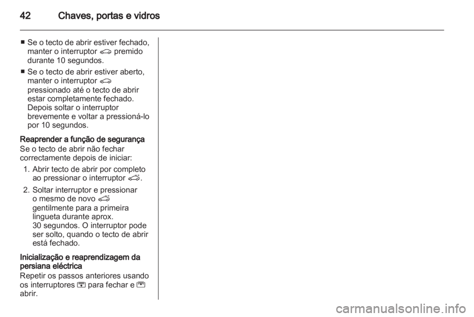 OPEL INSIGNIA 2010 Manual de Instruções (in Portugues) OPEL INSIGNIA 2010 Manual de Instruções (in Portugues)