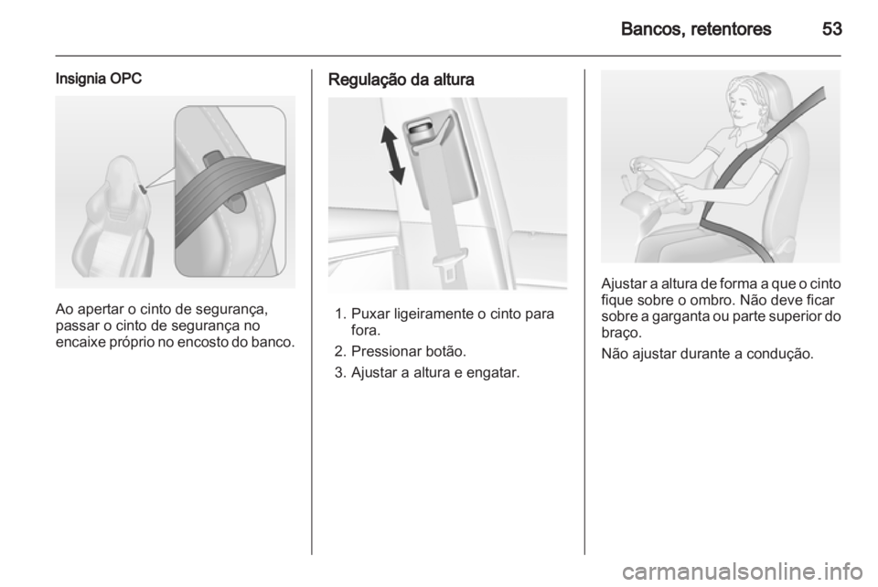OPEL INSIGNIA 2010 Manual de Instruções (in Portugues) OPEL INSIGNIA 2010 Manual de Instruções (in Portugues)
