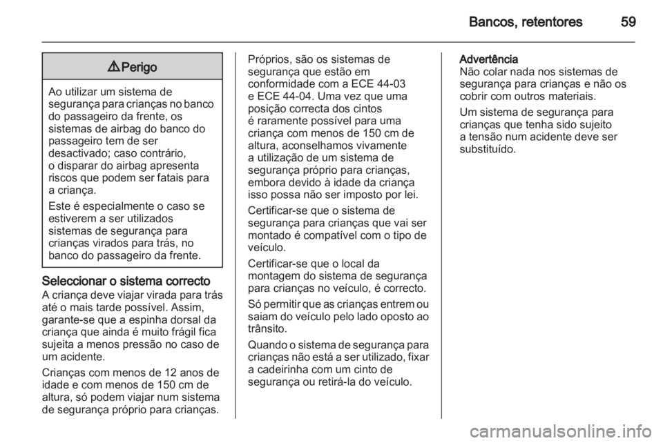 OPEL INSIGNIA 2010 Manual de Instruções (in Portugues) OPEL INSIGNIA 2010 Manual de Instruções (in Portugues)