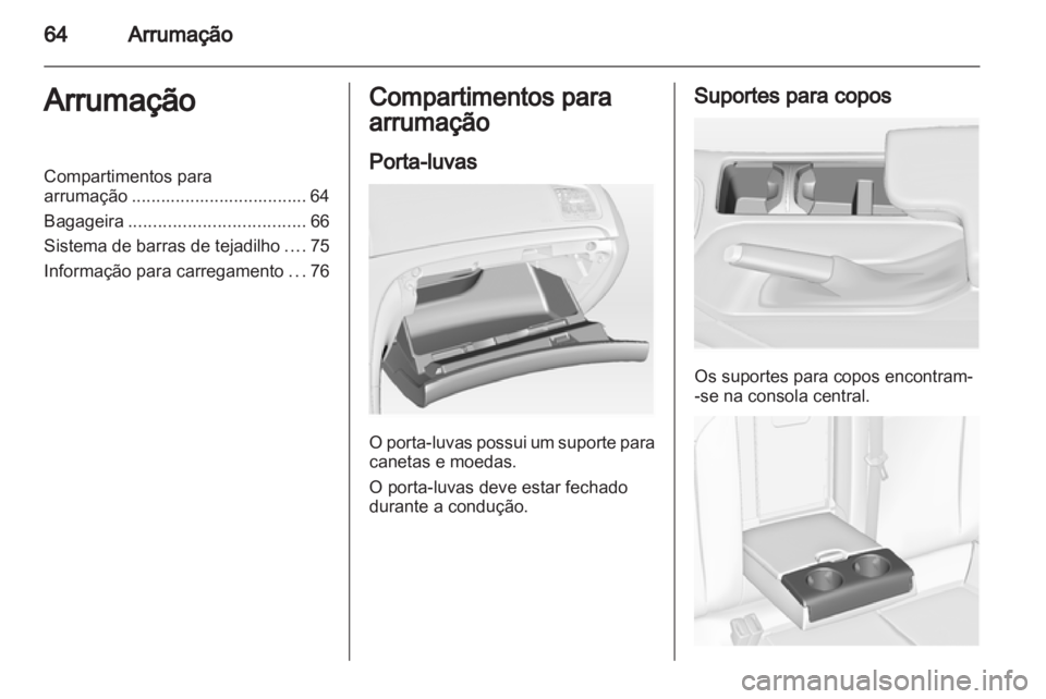 OPEL INSIGNIA 2010 Manual de Instruções (in Portugues) OPEL INSIGNIA 2010 Manual de Instruções (in Portugues)