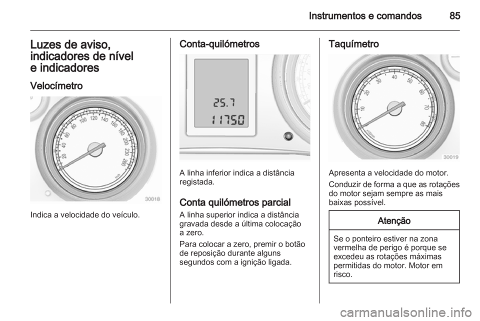 OPEL INSIGNIA 2010 Manual de Instruções (in Portugues) OPEL INSIGNIA 2010 Manual de Instruções (in Portugues)