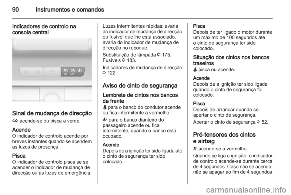 OPEL INSIGNIA 2010 Manual de Instruções (in Portugues) OPEL INSIGNIA 2010 Manual de Instruções (in Portugues)